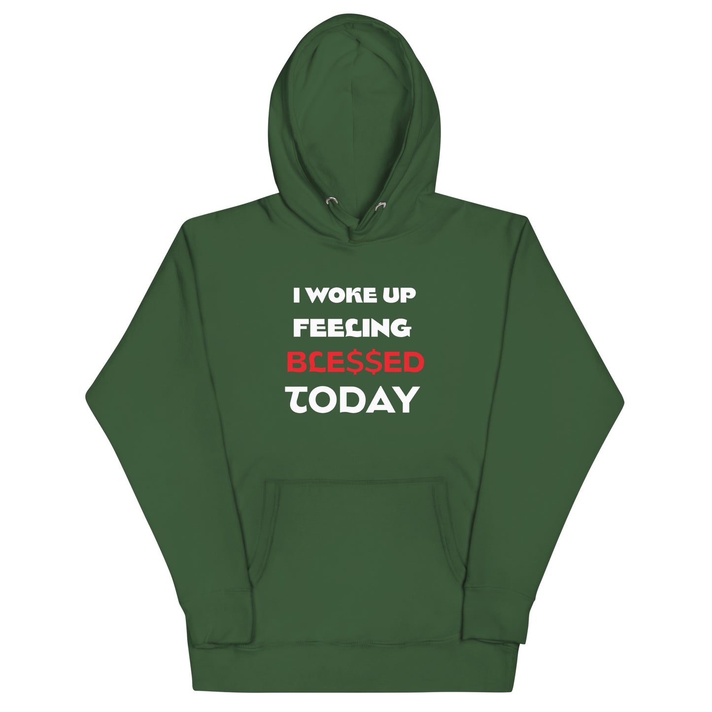 I Woke Up Feeling Blessed Today Hoodie